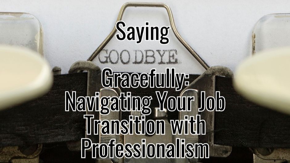 How to Leave your Job on Good Terms